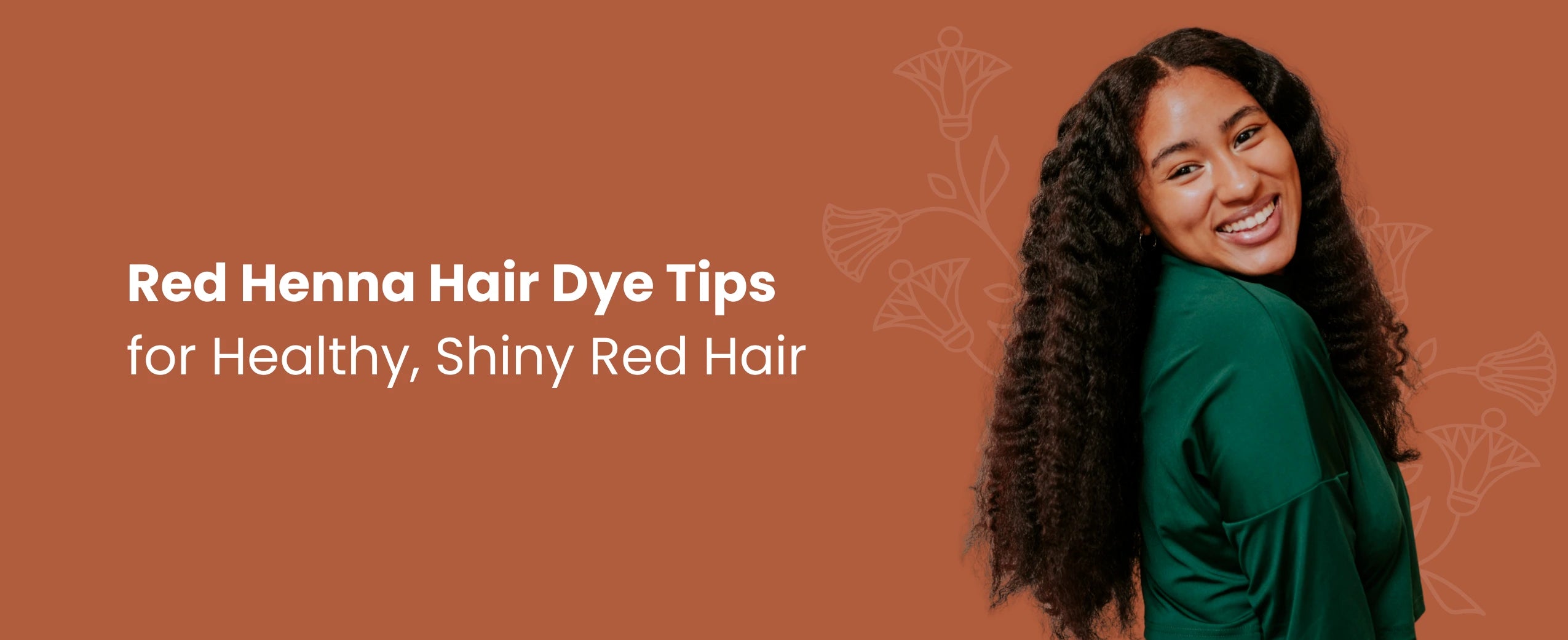 Red Henna Hair Dye Tips for Healthy, Shiny Red Hair
